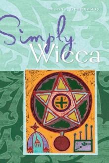 Simply&reg; Wicca - Leanna Greenaway, Zambezi Publishing