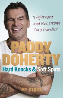 Hard Knocks & Soft Spots - Paddy Doherty