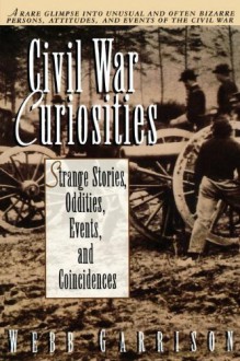 Civil War Curiosities - Webb Garrison