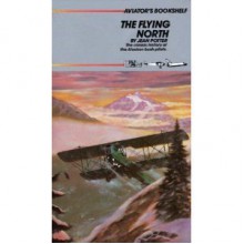 THE FLYING NORTH (paperback) - Jean Potter