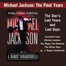 Michael Jackson: The Final Years: An Excerpt from Michael Jackson: The Magic, The Madness, The Whole Story, 1958-2009 - J. Randy Taraborrelli,Robert Petkoff