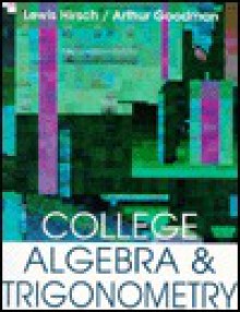 College Algebra and Trigonometry - Arthur Goodman