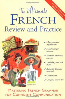 The Ultimate French Review and Practice: Mastering French Grammar for Confident Communication - 'David Stillman', 'Ronni Gordon'