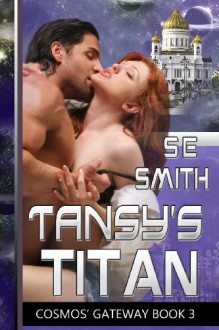 Tansy's Titan (Cosmos' Gateway, Book 3) - S.E. Smith