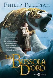 La bussola d'oro - Philip Pullman, Marina Astrologo, Alfredo Tutino