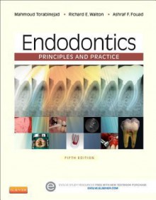 Endodontics: Principles and Practice - Mahmoud Torabinejad, Ashraf Fouad, Richard E Walton