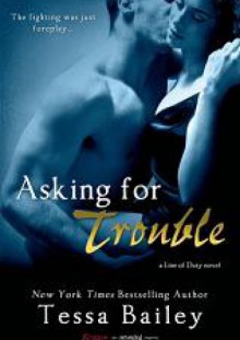 Asking for Trouble - Tessa Bailey