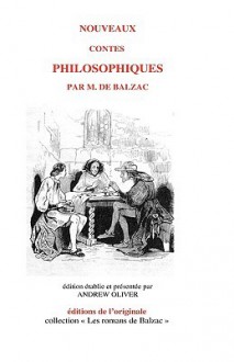 Nouveaux Contes Philosophiques - Honoré de Balzac, Andrew Oliver