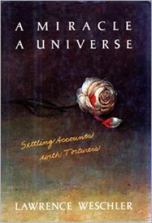 A MIRACLE, A UNIVERSE: SETTLIN - Lawrence Weschler