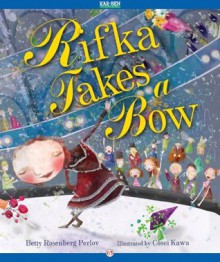 Rifka Takes a Bow - Betty Rosenberg Perlov, Cosei Kawa