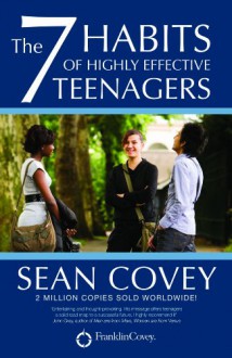 The 7 Habits of Highly Effective Teenagers - Sean Covey