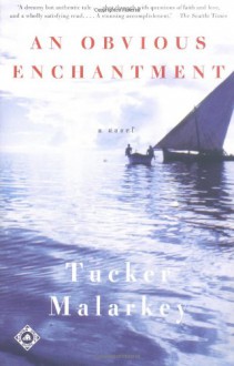 An Obvious Enchantment: A Novel - Tucker Malarkey