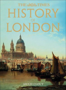 The Times History of London - Hugh Clout