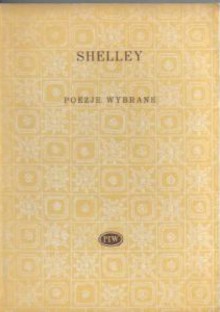 Poezje wybrane - Percy Bysshe Shelley