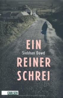 Ein reiner Schrei - Siobhan Dowd