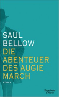 Die Abenteuer des Augie March: Roman - Henning Ahrens, Saul Bellow