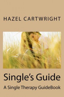 Single Therapy: Single's Guide - Hazel Cartwright