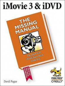 iMovie3 &iDVD: The Missing Manual - David Pogue