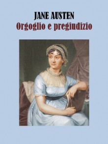 Orgoglio e pregiudizio - Jane Austen