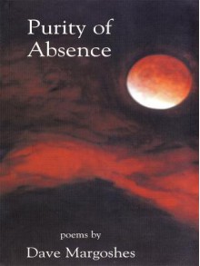 Purity of Absence - Dave Margoshes