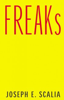 FREAKs - Joseph E. Scalia