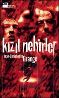 Kızıl Nehirler - Jean-Christophe Grangé