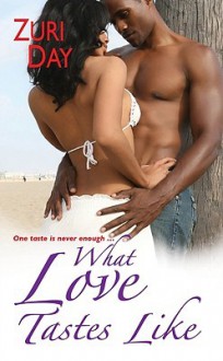 What Love Tastes Like - Zuri Day