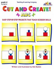 Cut and Create! ABC (Reproducible Book) - Kim Rankin