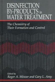 Disinfection By-Products in Water Treatmentthe Chemistry of Their Formation and Control - Minear, Gary Amy