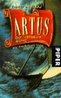 Artus - der legendäre König - Stephen R. Lawhead