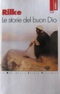 Le storie del buon Dio - Rainer Maria Rilke