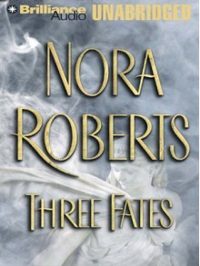 Three Fates - Bernadette Quigley, Nora Roberts