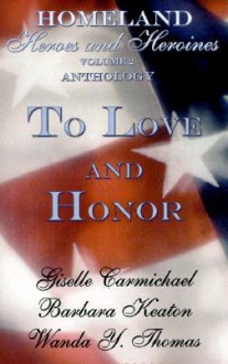 Homeland Heroes and Heroines: Anthology/Life Goes on and Treasured Dreams - Giselle Carmichael, Barbara Keaton, Wanda Y. Thomas, Deann Dudley-Austin