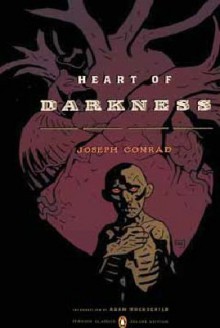 Heart of Darkness (Classics Deluxe Edition) - Joseph Conrad, Adam Hochschild, Mike Mignola