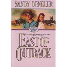 East of Outback - Sandy Dengler