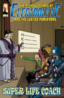 The Misadventures of Electrolyte and the Justice Purveyors #2 - Patrick J. Reilly, Wilson, Renato Mapa Jr., Meg Casey