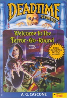 Welcome to the Terror-Go-Round - A.G. Cascone