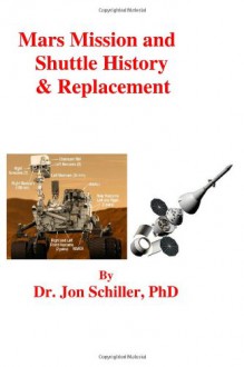 Mars Mission and Shuttle History & Replacement - Jon Schiller