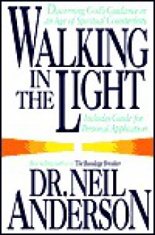 Walking in the Light - Neil T. Anderson