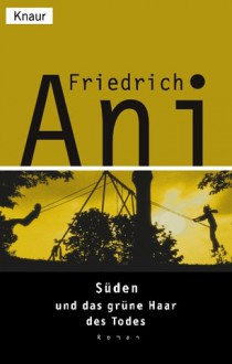 Süden Und Das Grüne Haar Des Todes - Friedrich Ani