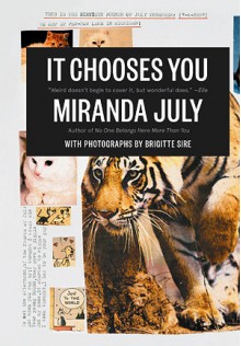 It Chooses You - Miranda July, Brigitte Sire