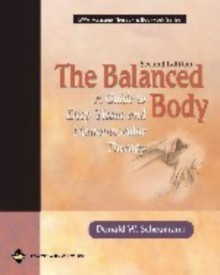 The Balanced Body: A Guide to Deep Tissue and Neuromuscular Therapy - Don Scheumann