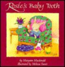 Rosie's Baby Tooth - Maryann Macdonald, Melissa Sweet