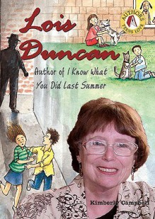 Lois Duncan: Author of I Know What You Did Last Summer - Kimberly Campbell