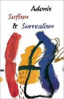 Sufism And Surrealism - Adonis