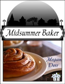 Midsummer Baker - Megan Derr