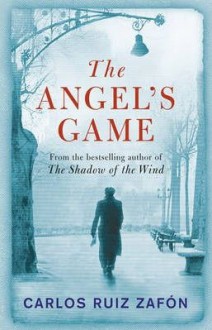 The Angel's Game - Carlos Ruiz Zafón