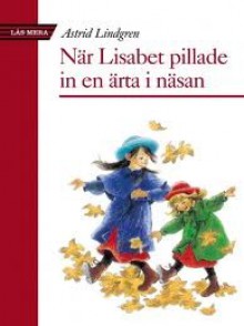 När Lisabet pillade in en ärta i näsan - Astrid Lindgren