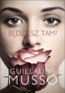 Będziesz tam? - Guillaume Musso