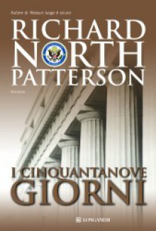 I cinquantanove giorni - Richard North Patterson, Annamaria Biavasco, Valentina Guani